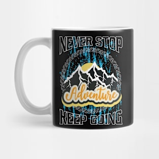 Never Stop Keep Going Adventure Mug